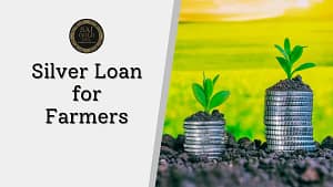 Silver Loan for Farmers
