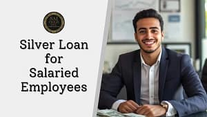 Silver Loan for Salaried Employees