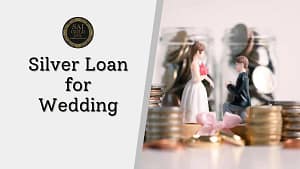 Silver Loan for Wedding Expenses