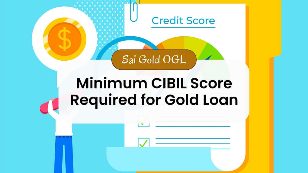 Minimum CIBIL for Gold Loan