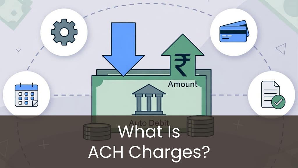 What Is ACH Charges? Meaning & Bank Fees | Sai Gold OGL
