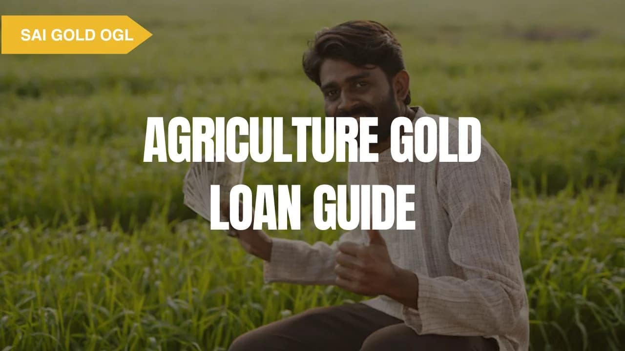 Agriculture gold loan guide for farmers using gold to get funds for farming