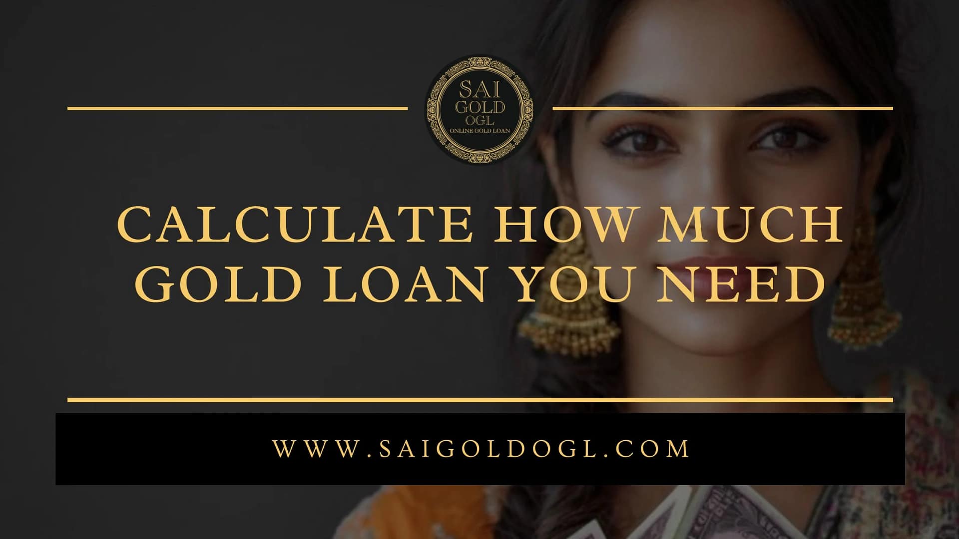 Calculate How Much Gold Loan You Need