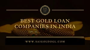 Best Gold Loan Companies in India