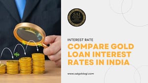 Compare Gold Loan Interest Rates in India