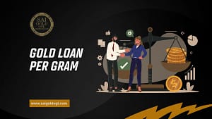 Gold Loan Per Gram