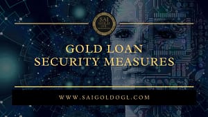 Gold Loan Security Measures