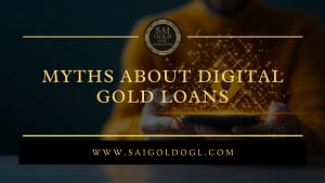 Myths About Digital Gold Loans