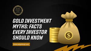 Gold investment myths and facts for investors