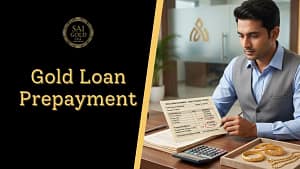 Gold loan prepayment rules, charges and benefits
