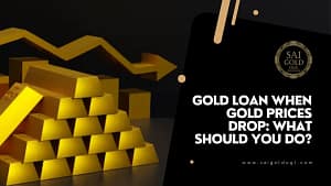 Gold loan impact when gold prices drop during the loan tenure