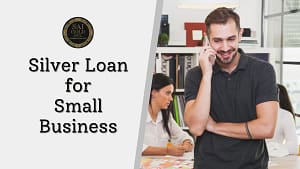 Silver Loan for Small Business Owners