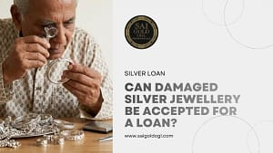 Damaged Silver Jewellery Loan in India