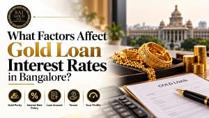 What Factors Affect Gold Loan Interest Rates in Bangalore